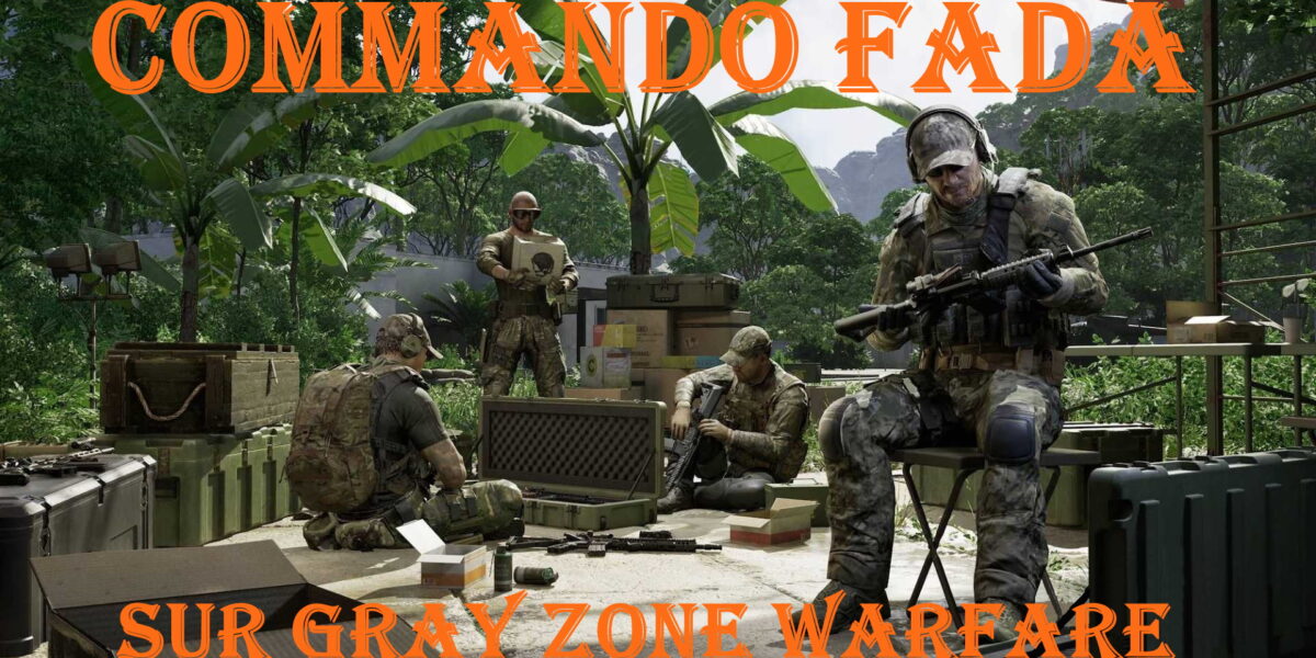 COMMANDO FADA SUR GRAY ZONE WARFARE